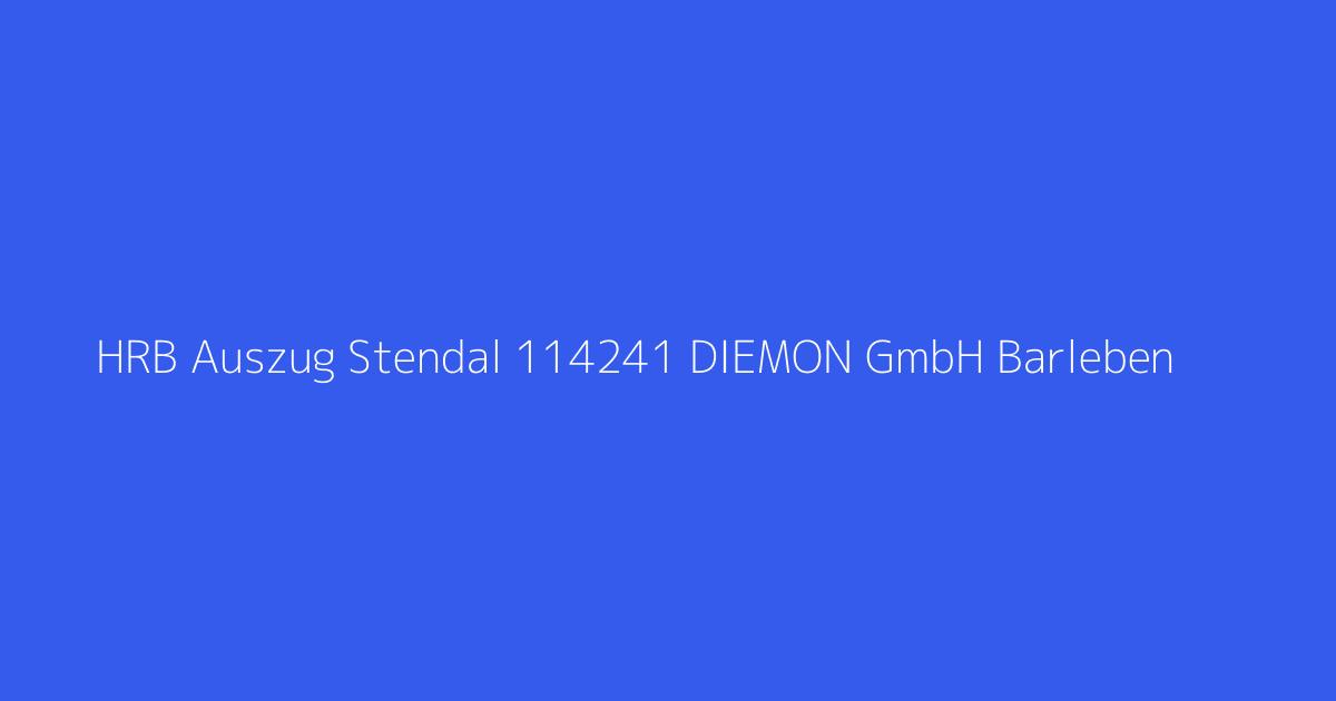 HRB Auszug Stendal 114241 DIEMON GmbH Barleben